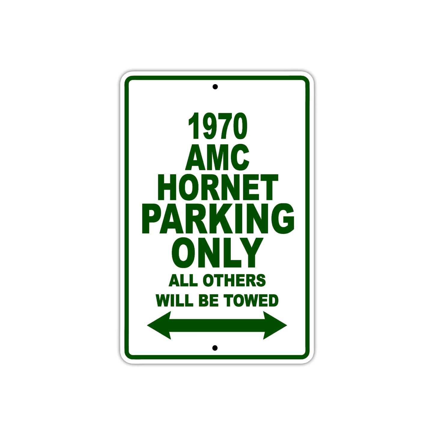 1970 AMC Hornet Car Parking Only All Others Will Be Towed Sign