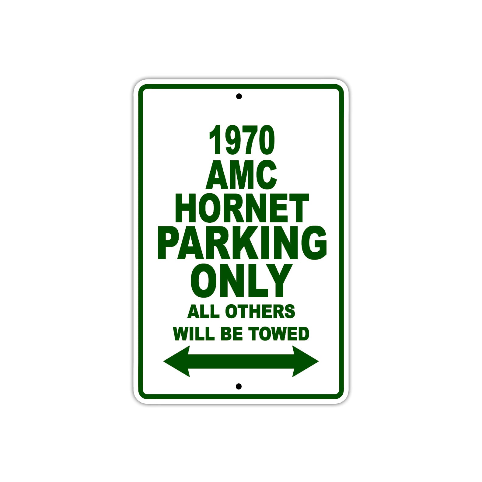 1970 AMC Hornet Car Parking Only All Others Will Be Towed Sign