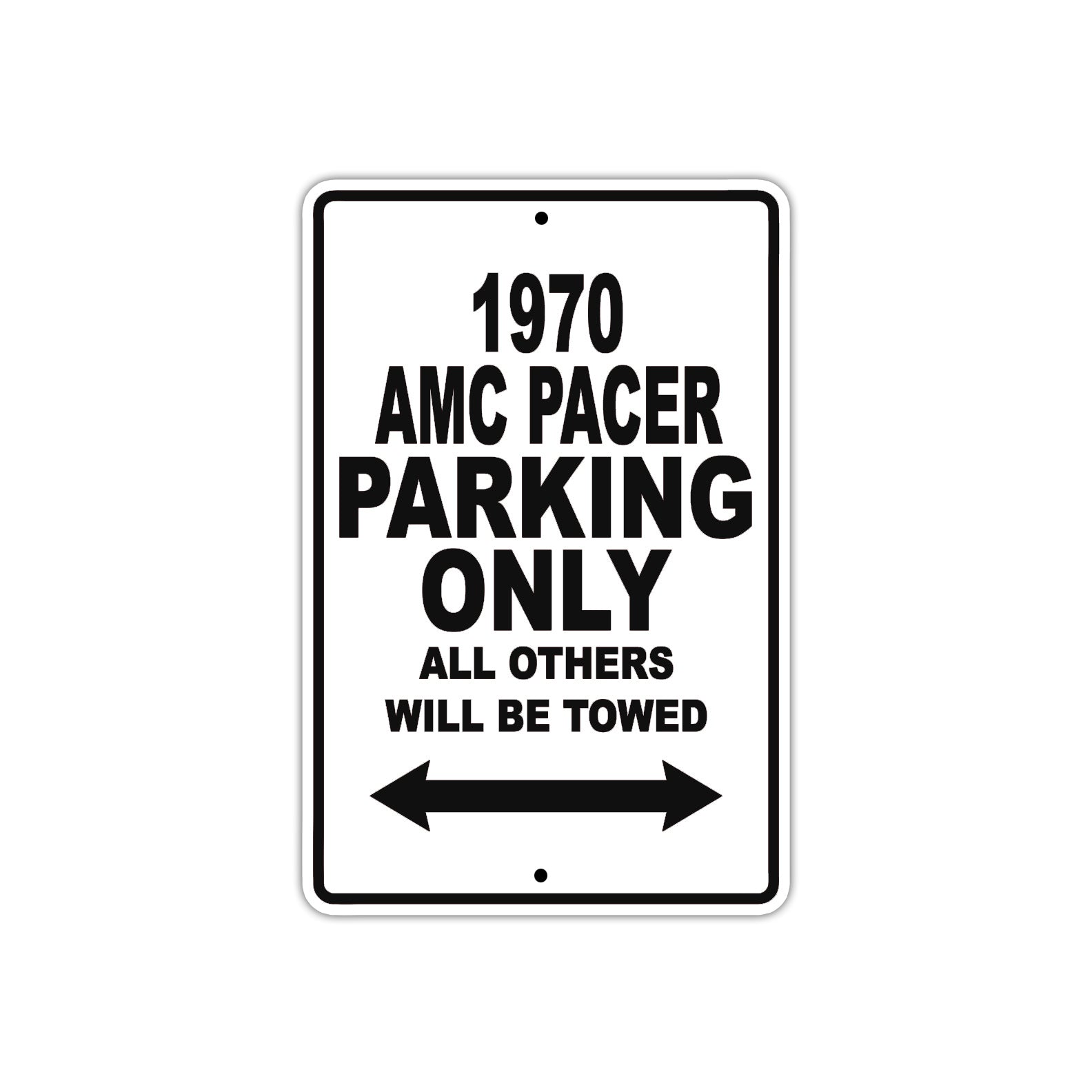 1970 AMC Pacer Car Parking Only All Others Will Be Towed Aluminum Metal Sign Plate