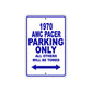 1970 AMC Pacer Car Parking Only All Others Will Be Towed Metal Sign Plate