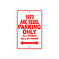 1970 AMC Rebel Car Parking Only All Others Will Be Towed Sign
