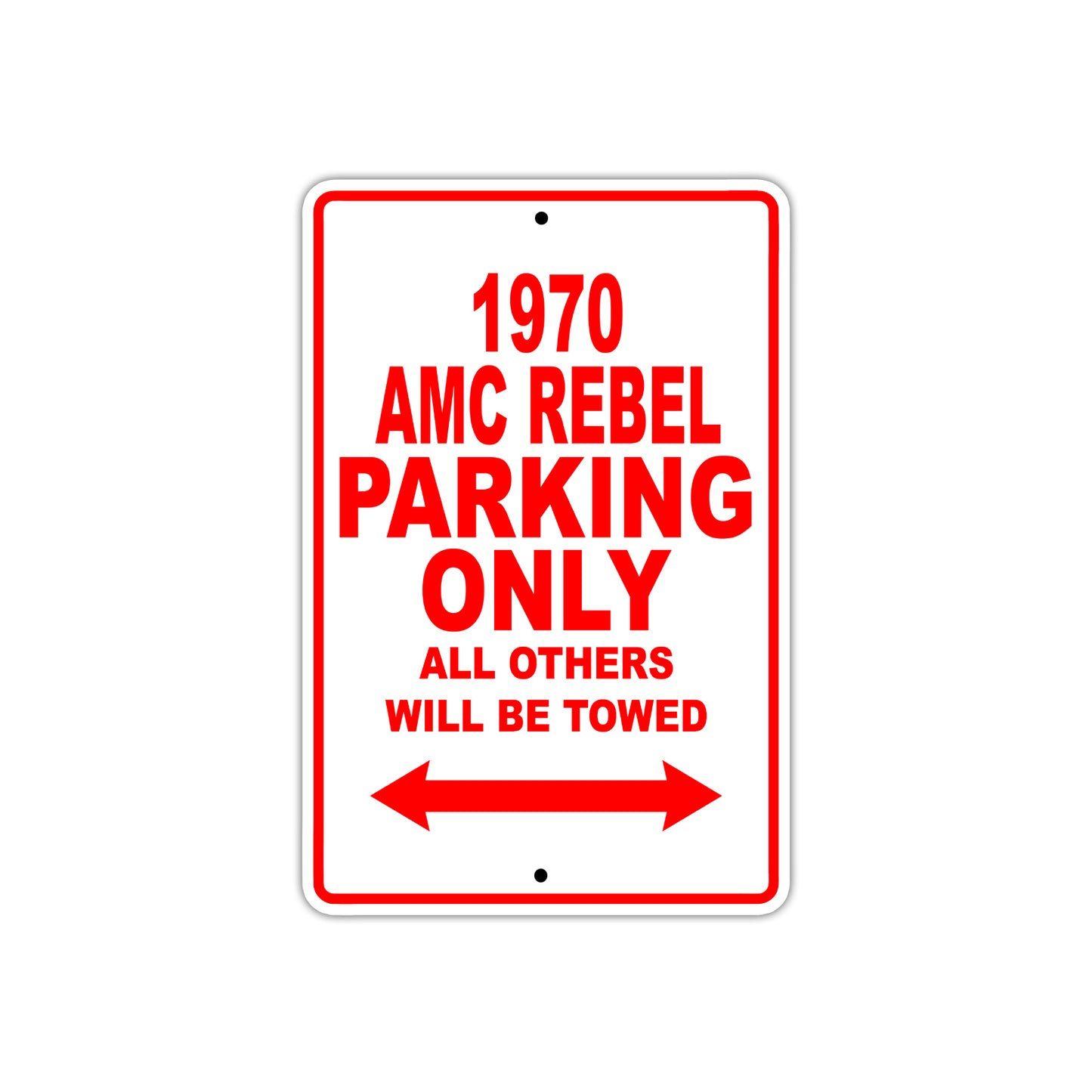 1970 AMC Rebel Car Parking Only All Others Will Be Towed Sign