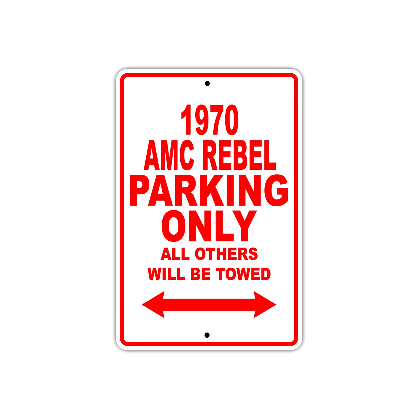 1970 AMC Rebel Car Parking Only All Others Will Be Towed Sign