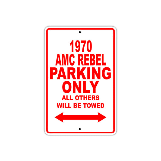 1970 AMC Rebel Car Parking Only All Others Will Be Towed Sign