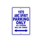 1970 AMC Spirit Car Parking Only All Others Will Be Towed Aluminum Sign Plate