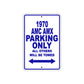 1970 AMX Parking Only All Others Will Be Towed Metal Sign Plate