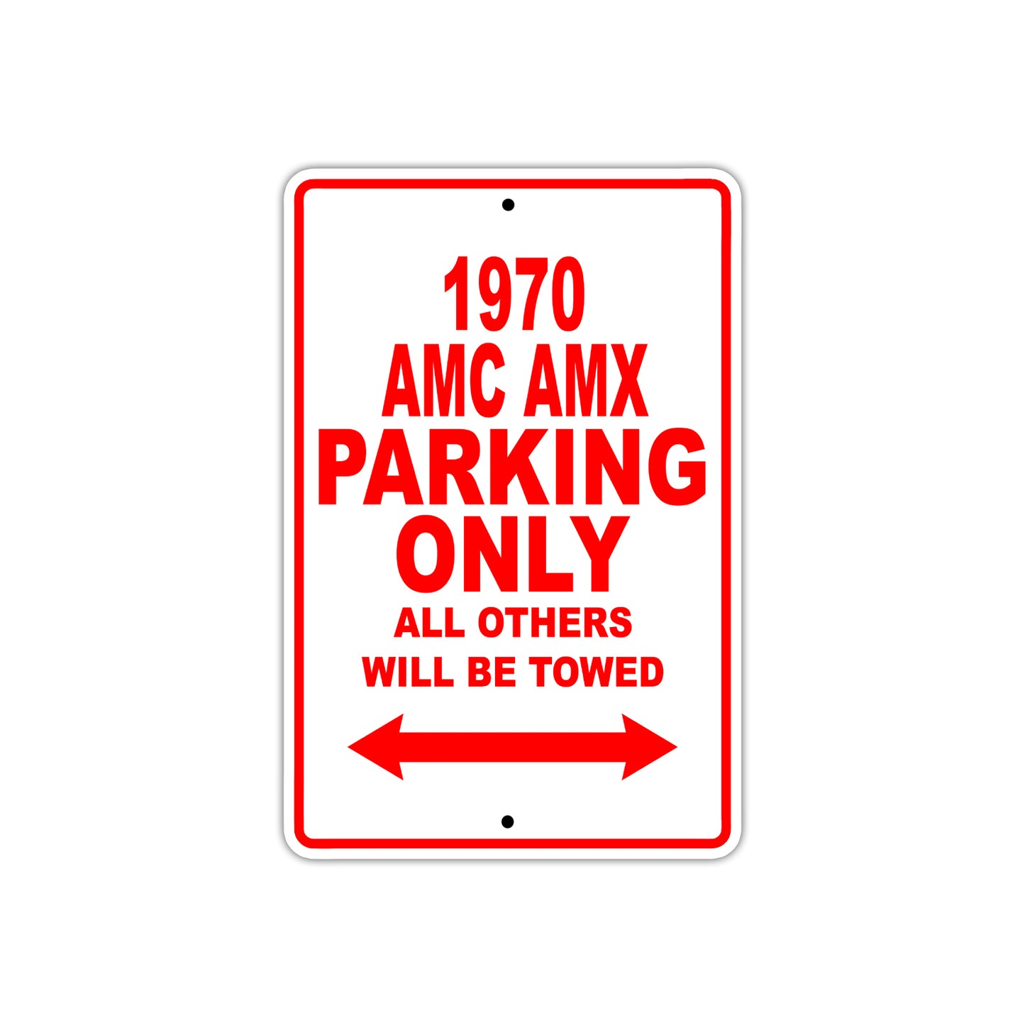 1970 AMX Parking Only All Others Will Be Towed Sign
