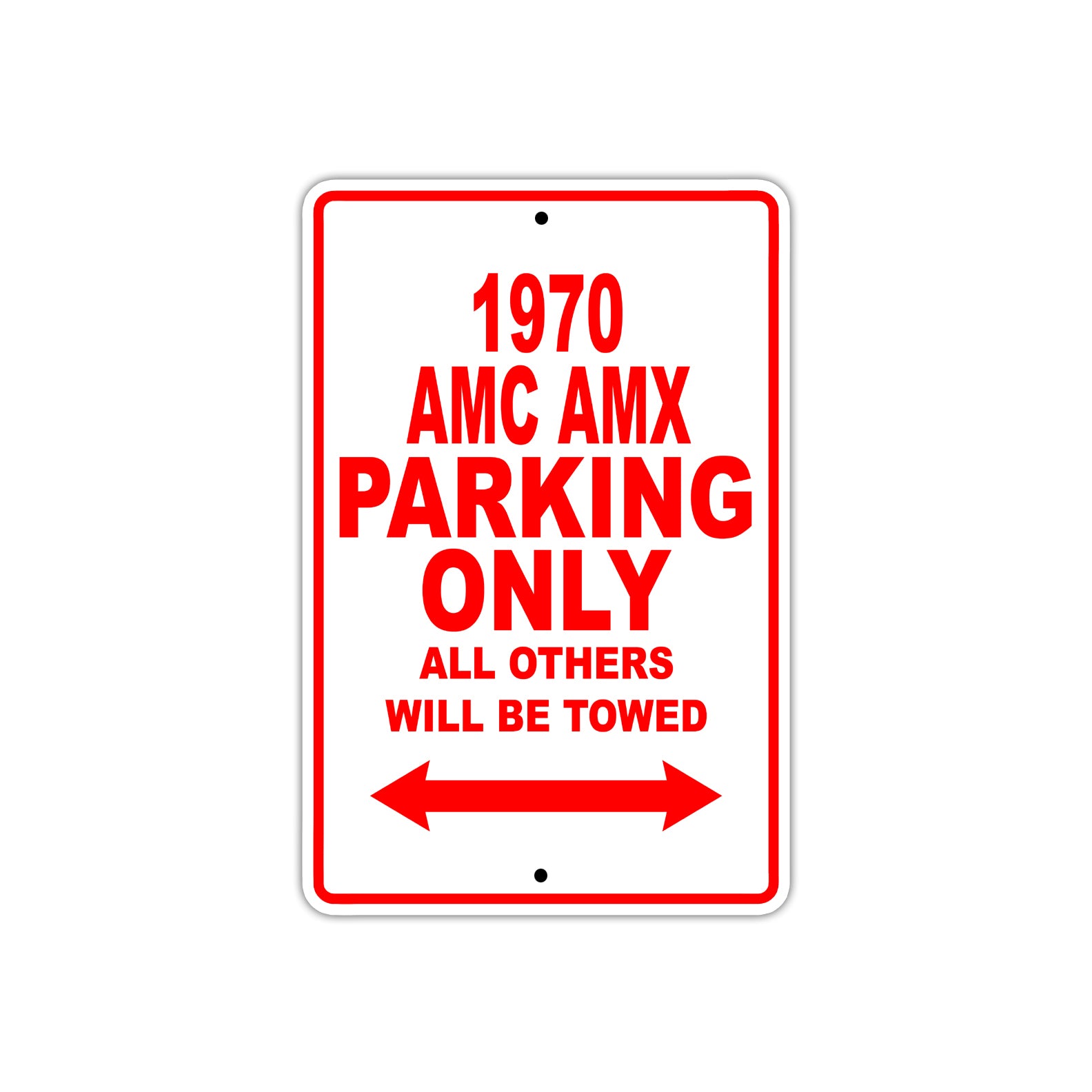 1970 AMX Parking Only All Others Will Be Towed Sign