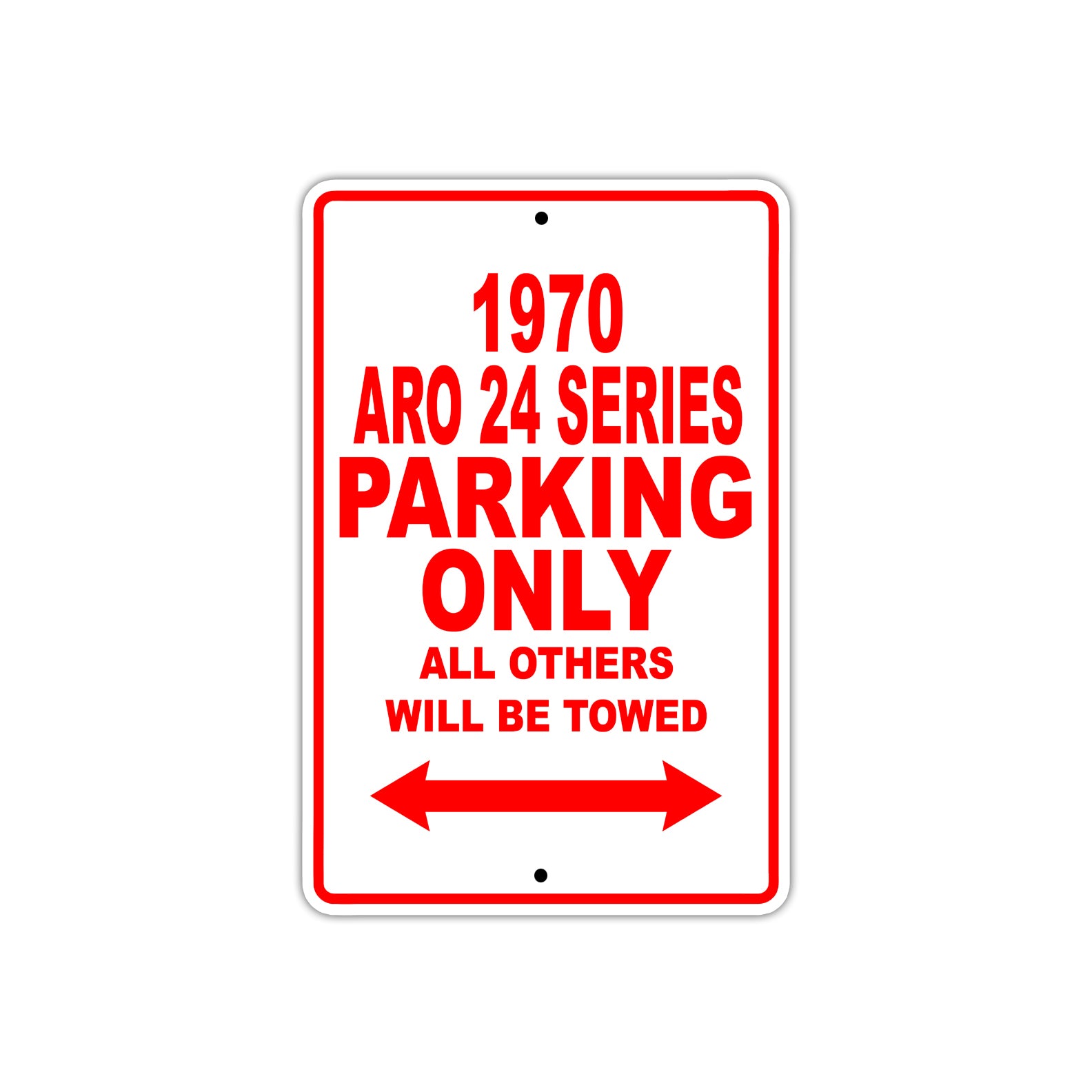1970 ARO 24 Series Car Parking Only All Others Will Be Towed Sign