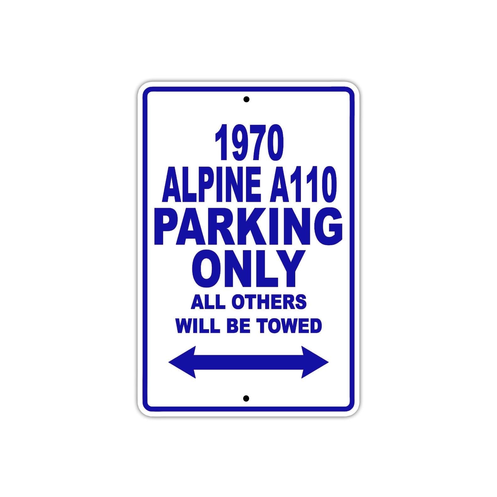 1970 Alpine A110 Car Parking Only All Others Will Be Towed Metal Sign Plate