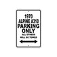 1970 Alpine A310 Parking Only All Others Will Be Towed Aluminum Metal Sign Plate