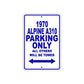 1970 Alpine A310 Parking Only All Others Will Be Towed Metal Sign Plate
