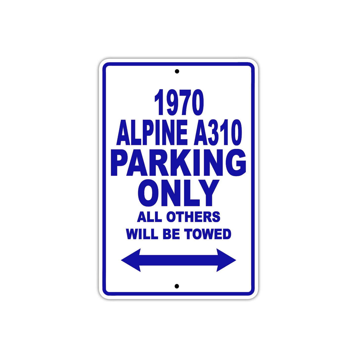 1970 Alpine A310 Parking Only All Others Will Be Towed Metal Sign Plate