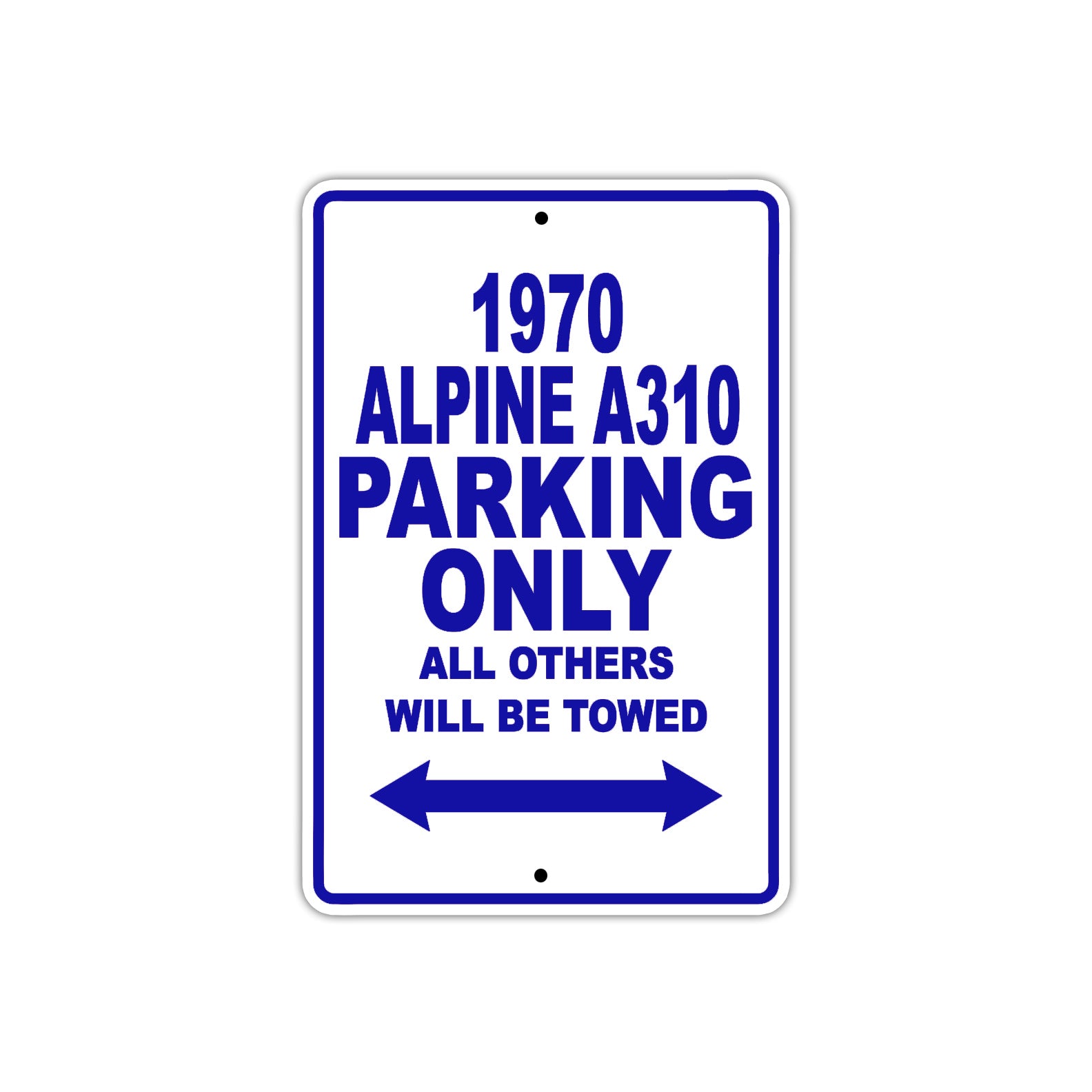 1970 Alpine A310 Parking Only All Others Will Be Towed Metal Sign Plate