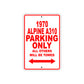 1970 Alpine A310 Parking Only All Others Will Be Towed Sign