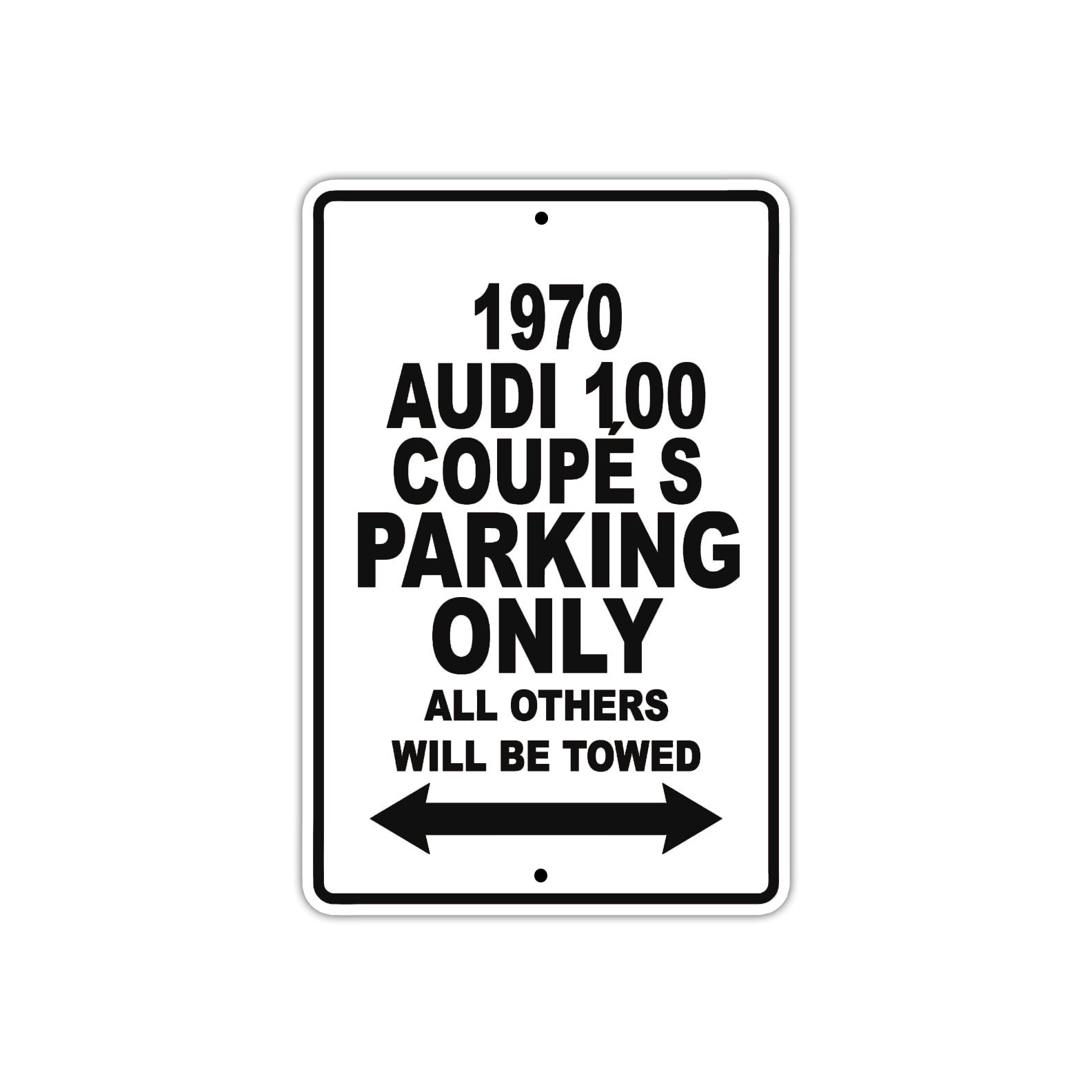 1970 Audi 100 Coupe S Car Parking Only All Others Will Be Towed Metal Sign 