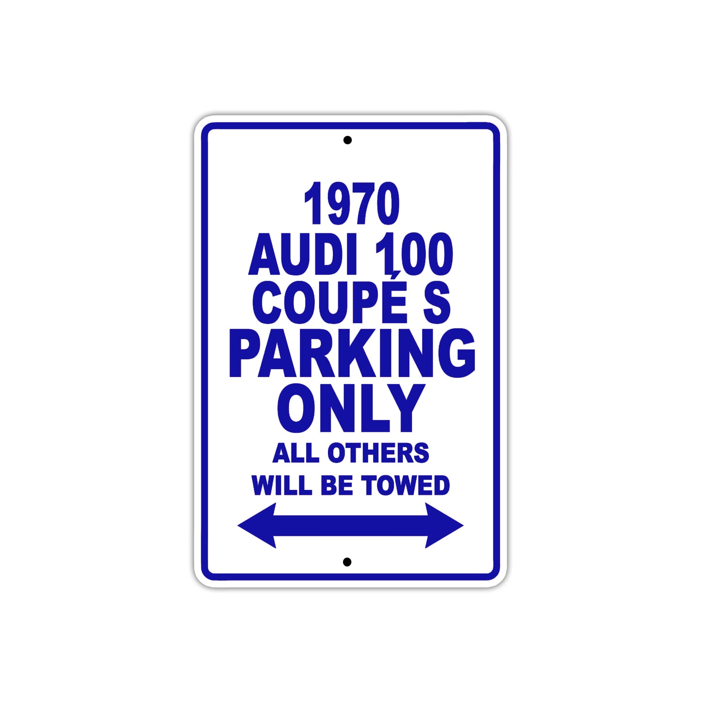 1970 Audi 100 Coupe S Car Parking Only All Others Will Be Towed Metal Sign Plate 