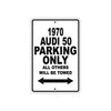 1970 Audi 50 Car Parking Only All Others Will Be Towed Metal Sign