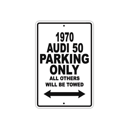 1970 Audi 50 Car Parking Only All Others Will Be Towed Metal Sign