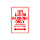 1970 Audi 50 Car Parking Only All Others Will Be Towed Sign