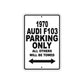 1970 Audi F103 Car Parking Only All Others Will Be Towed Metal Sign 