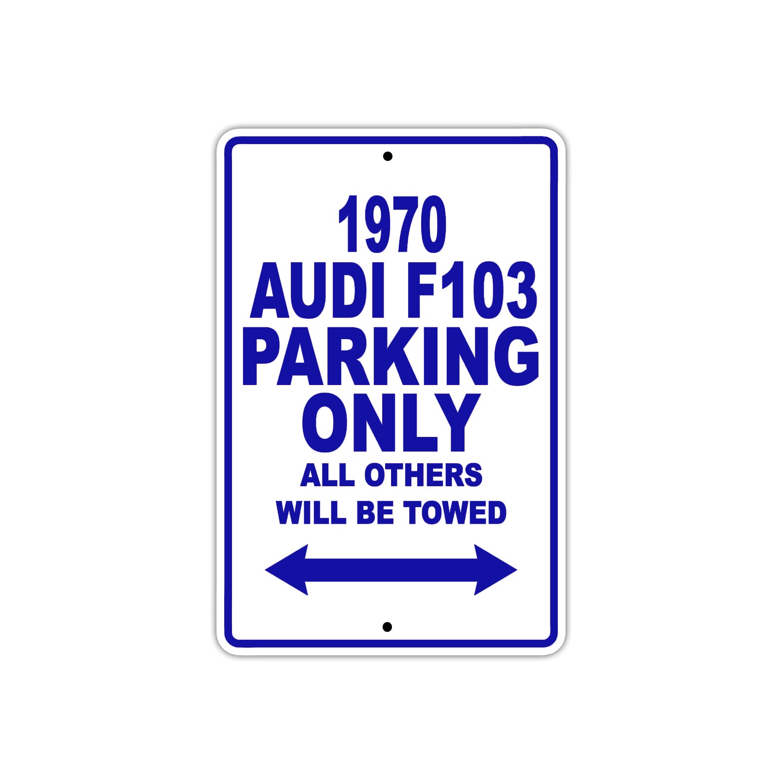 1970 Audi F103 Car Parking Only All Others Will Be Towed Metal Sign Plate