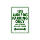 1970 Audi F103 Car Parking Only All Others Will Be Towed Sign Plate