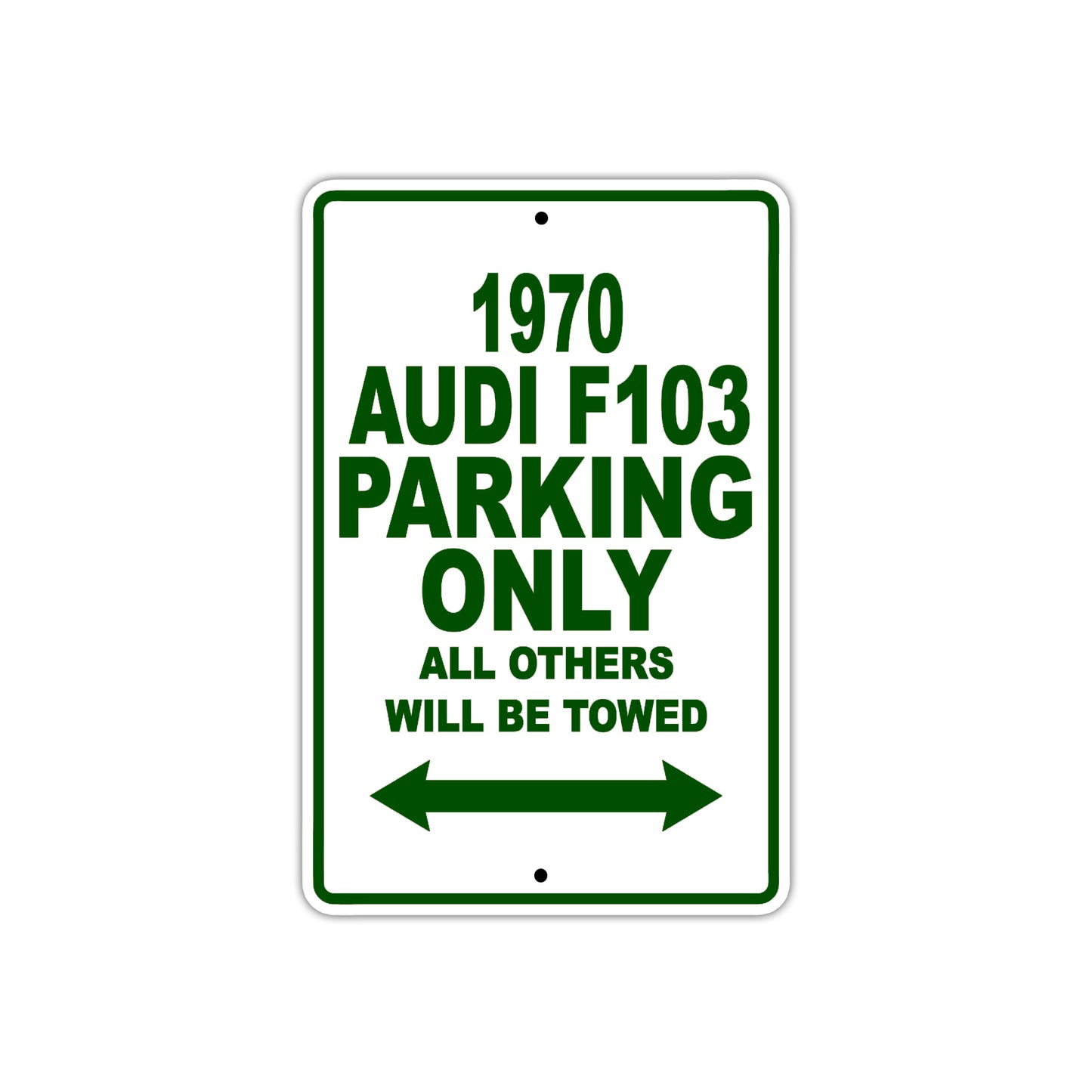 1970 Audi F103 Car Parking Only All Others Will Be Towed Sign Plate