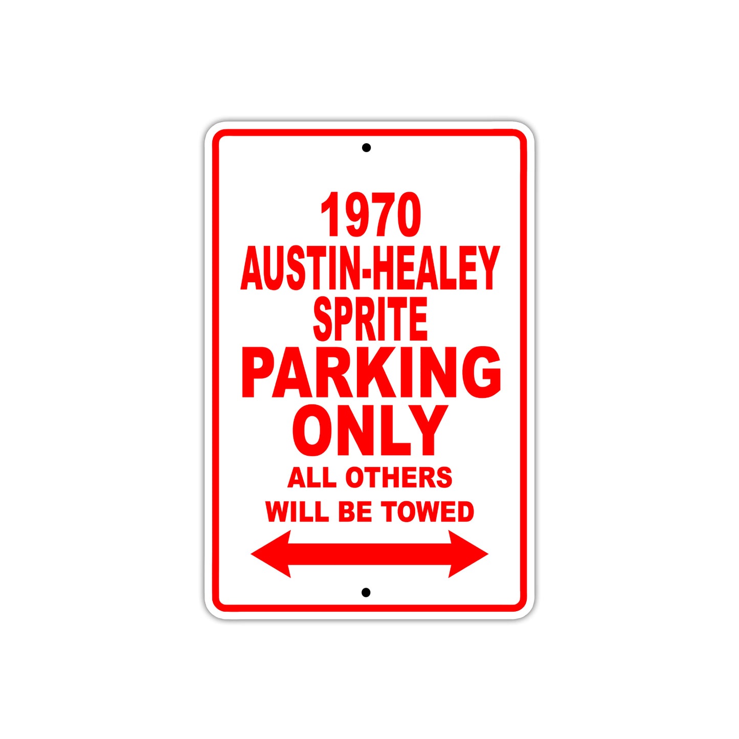 1970 Austin-Healey Sprite Car Parking Only All Others Will Be Towed Sign