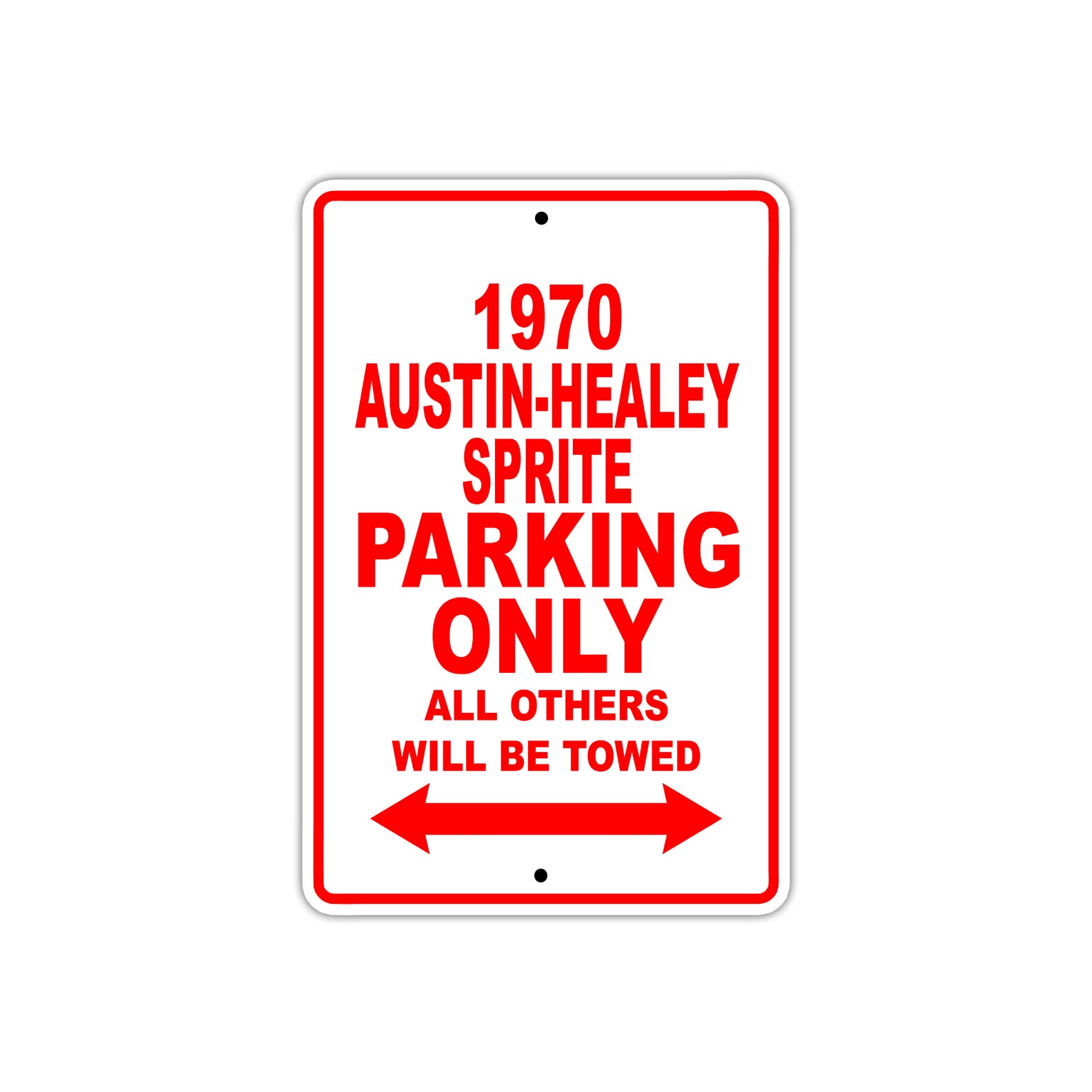 1970 Austin-Healey Sprite Car Parking Only All Others Will Be Towed Sign