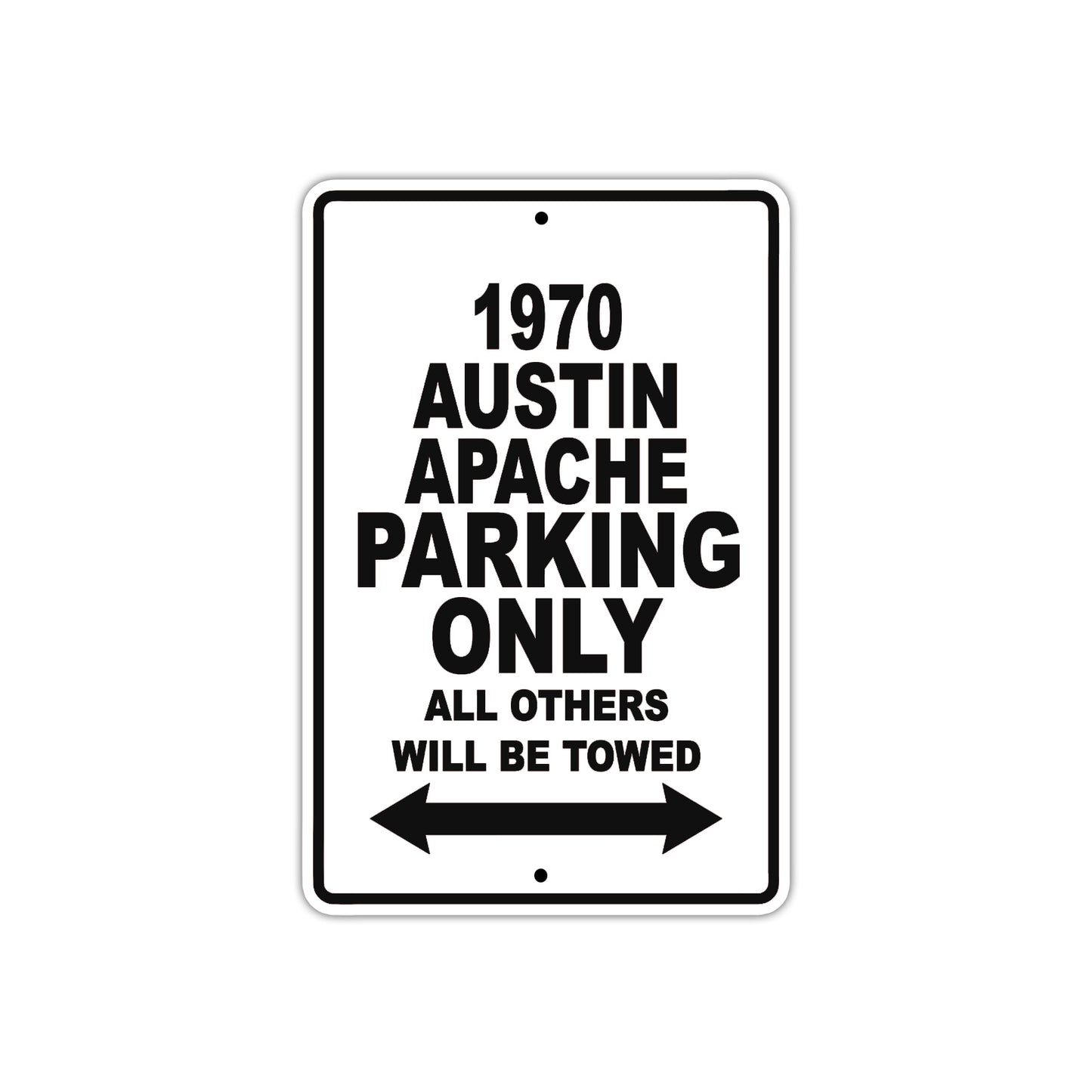 1970 Austin Apache Car Parking Only All Others Will Be Towed Metal Sign Plate