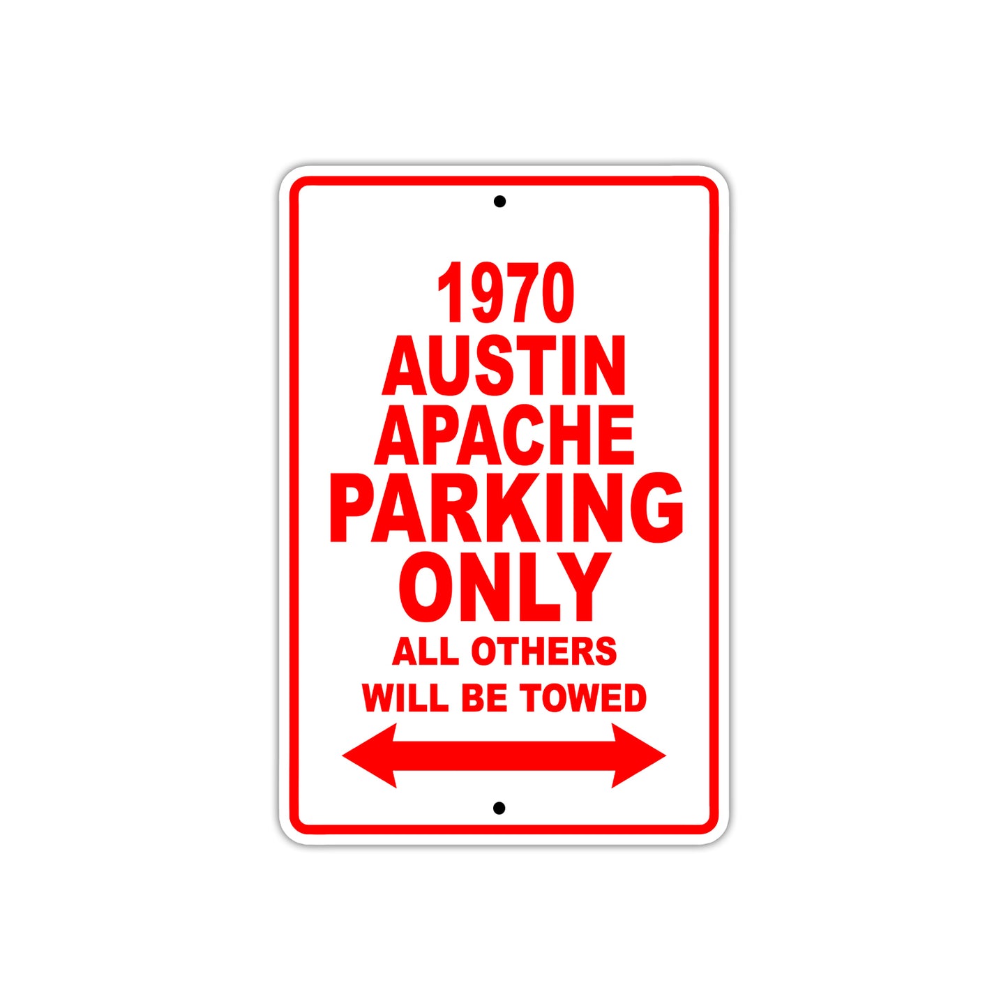 1970 Austin Apache Car Parking Only All Others Will Be Towed Sign