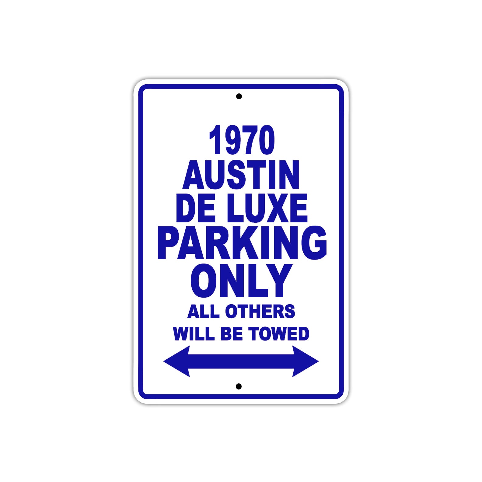 1970 Austin DE Luxe Car Parking Only All Others Will Be Towed Metal Sign Plate