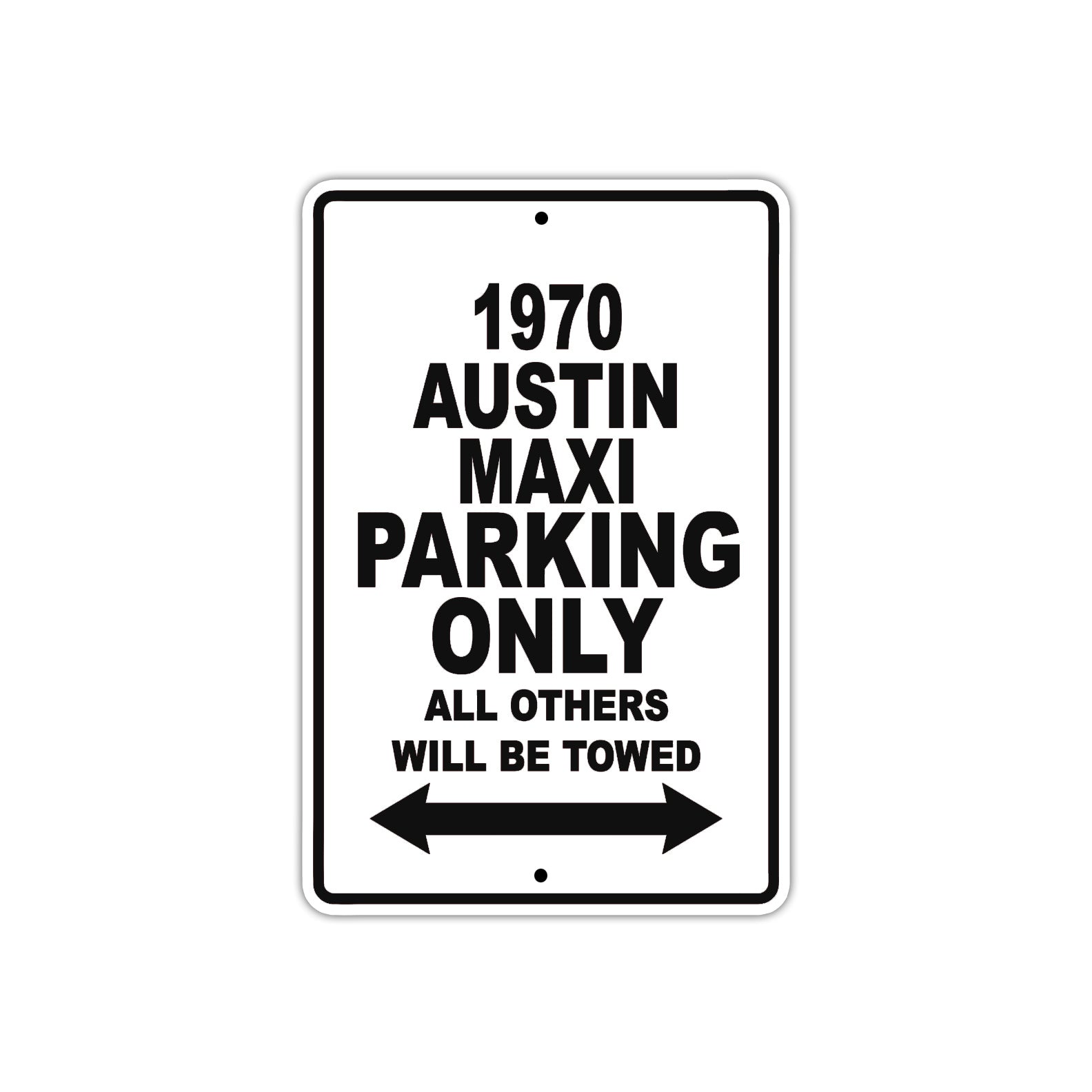 1970 Austin Maxi Car Parking Only All Others Will Be Towed Metal Sign Plate