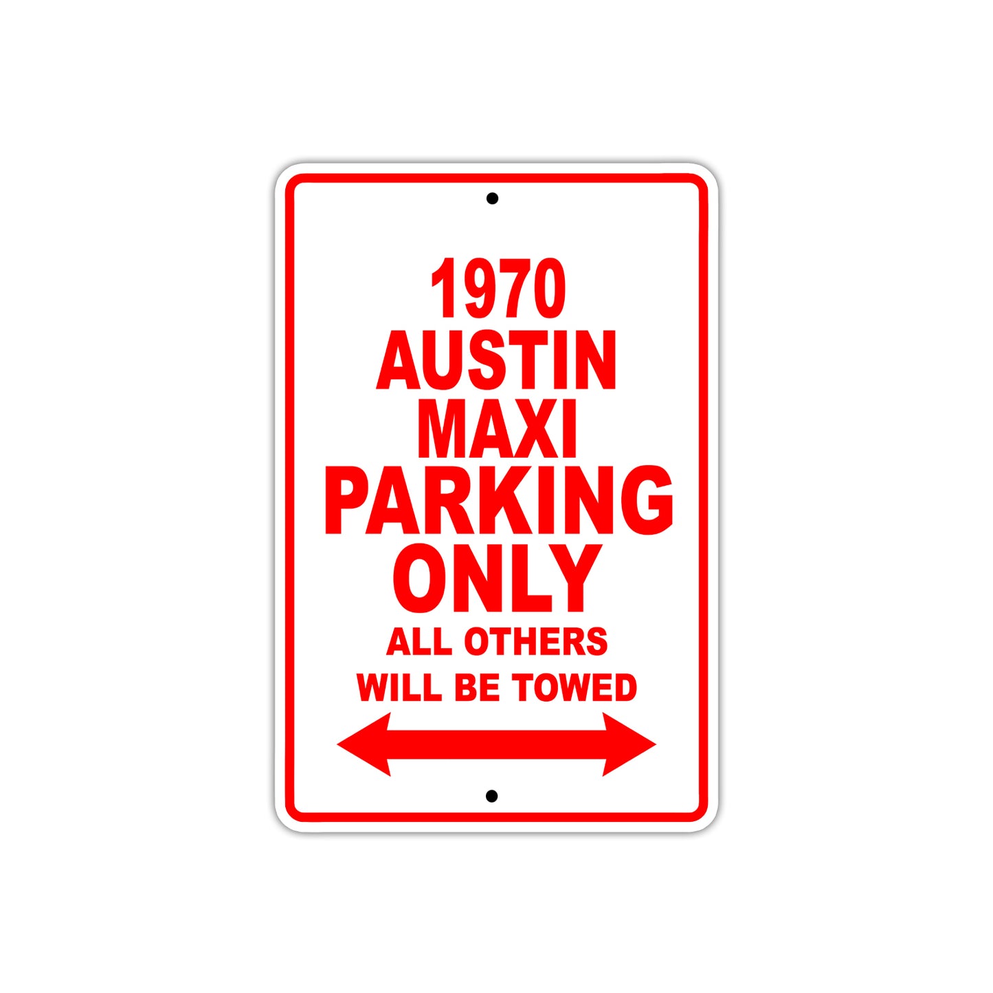 1970 Austin Maxi Car Parking Only All Others Will Be Towed Sign