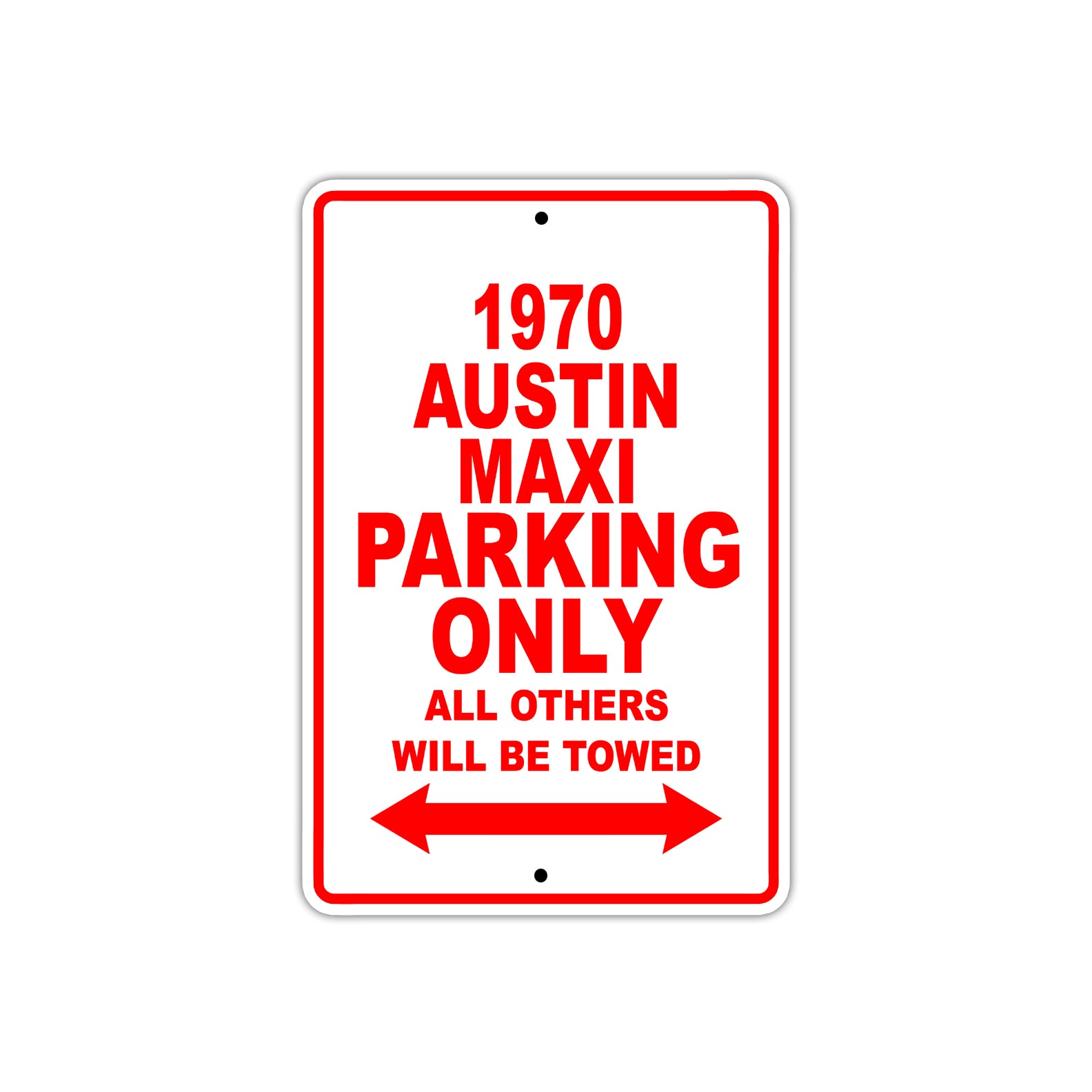 1970 Austin Maxi Car Parking Only All Others Will Be Towed Sign