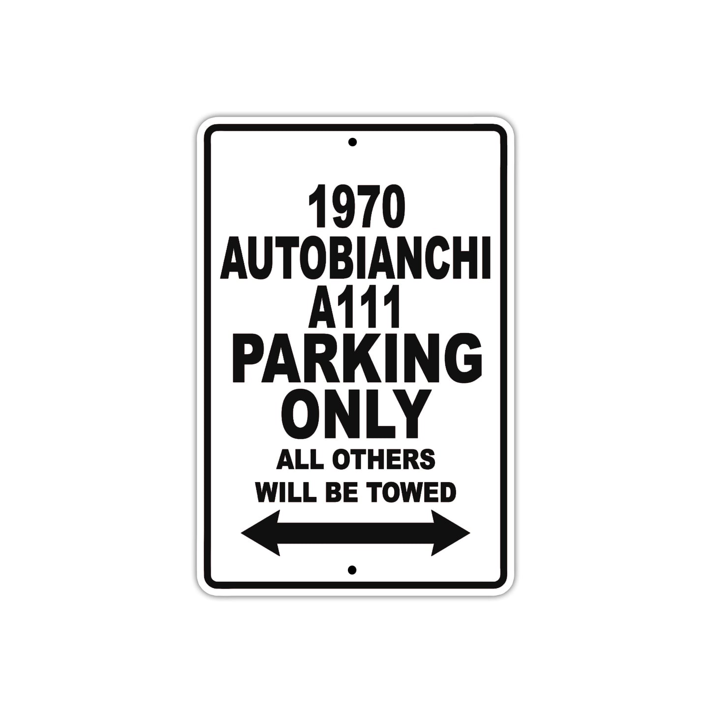 1970 Autobianchi A111 Car Parking Only All Others Will Be Towed Metal Sign  