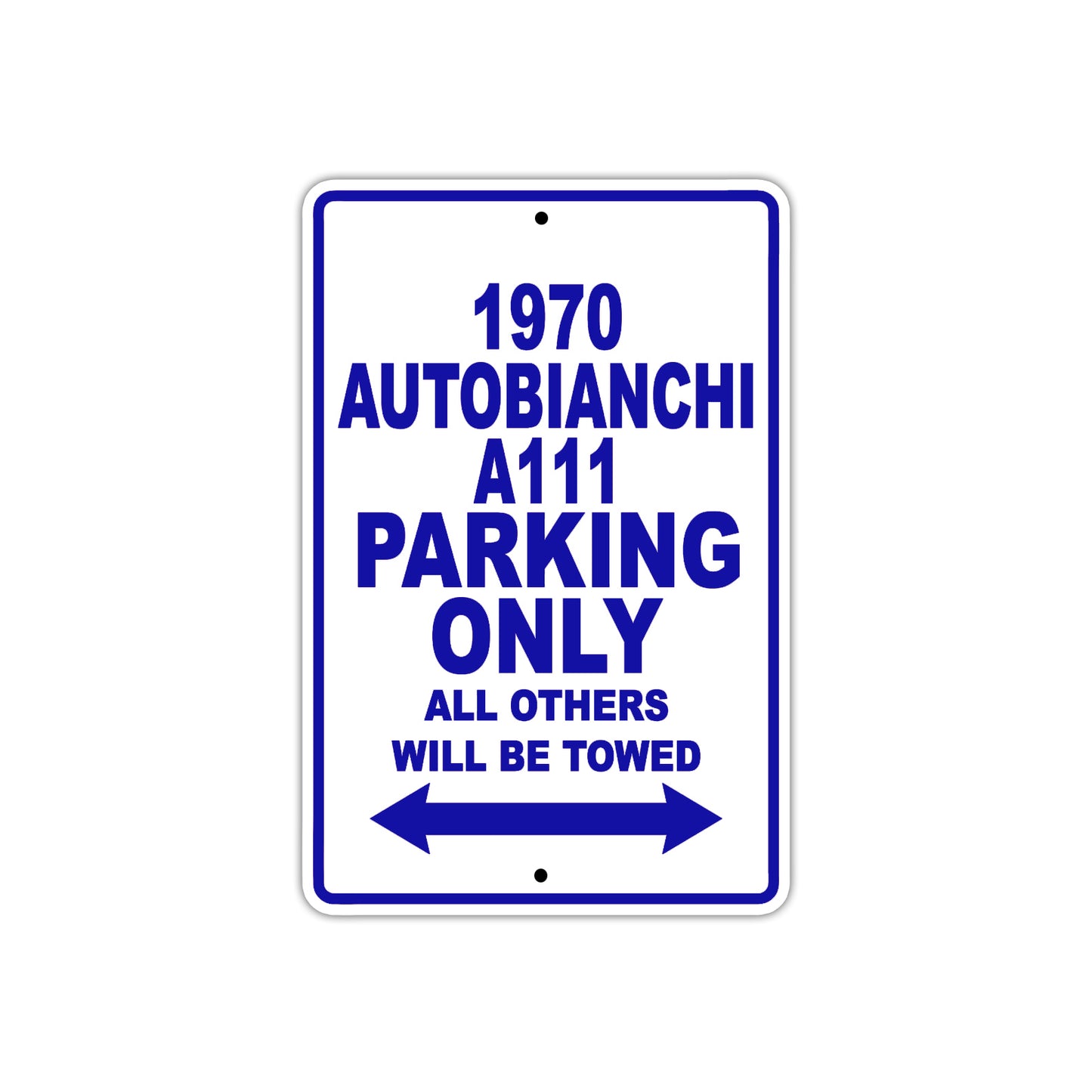 1970 Autobianchi A111 Car Parking Only All Others Will Be Towed Metal Sign Plate