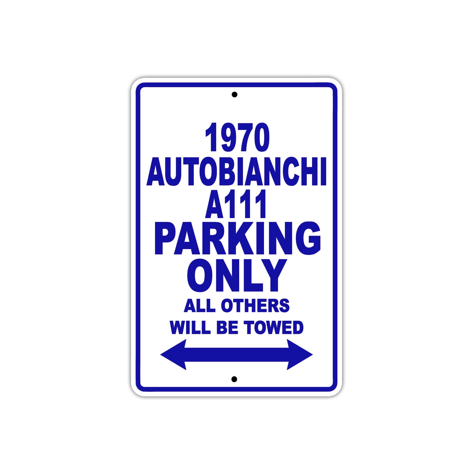 1970 Autobianchi A111 Car Parking Only All Others Will Be Towed Metal Sign Plate