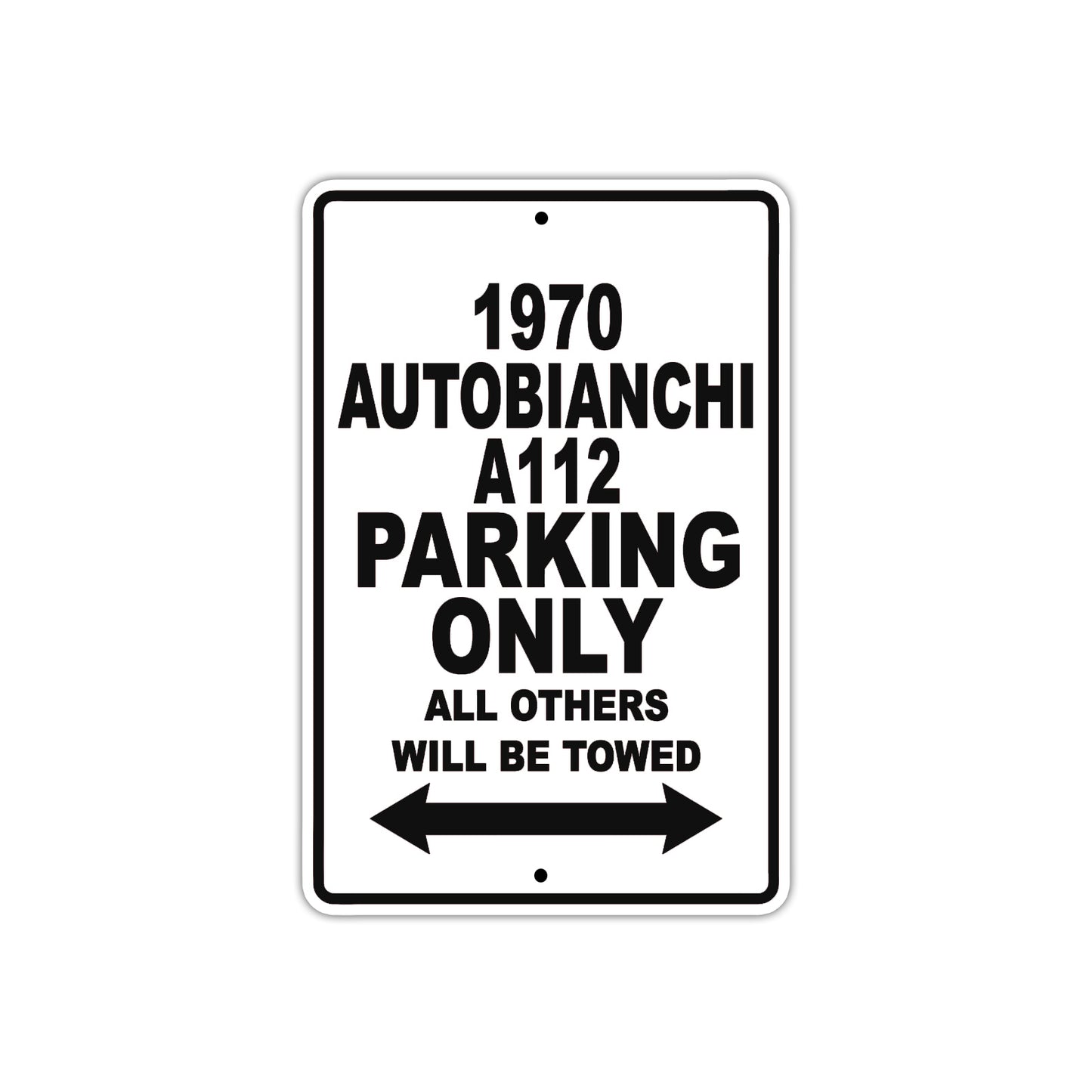 1970 Autobianchi A112 Car Parking Only All Others Will Be Towed Metal Sign  