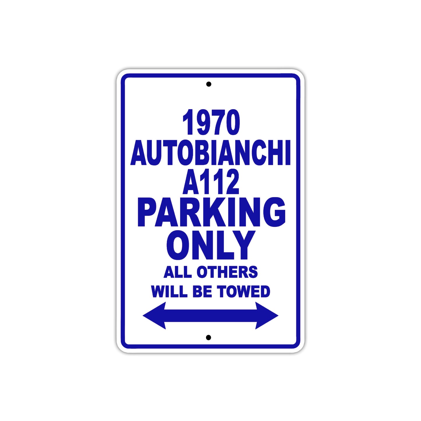 1970 Autobianchi A112 Car Parking Only All Others Will Be Towed Metal Sign Plate