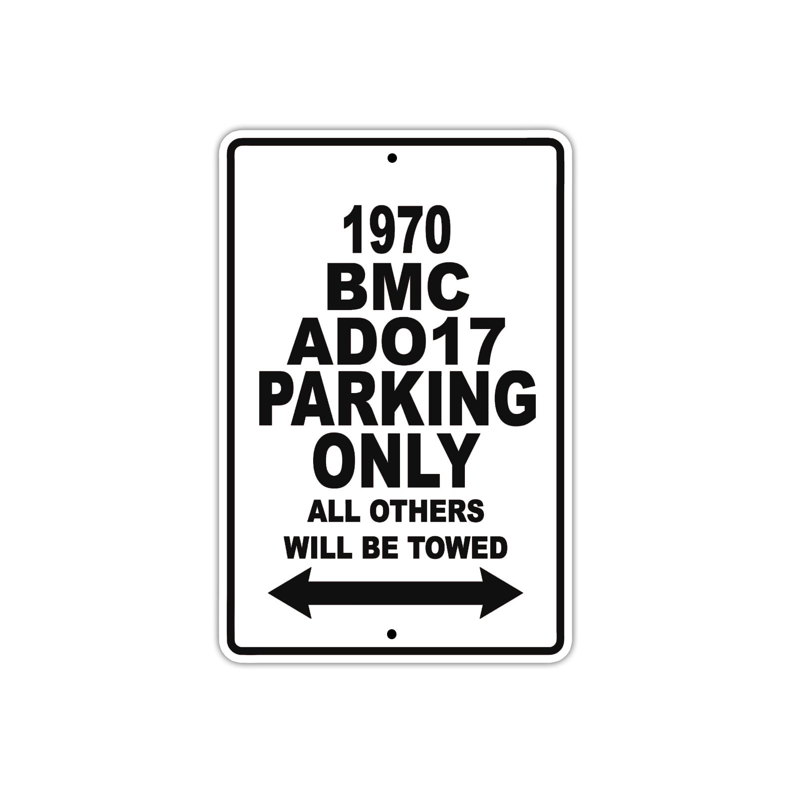 1970 BMC ADO17 Car Parking Only All Others Will Be Towed Metal Sign  