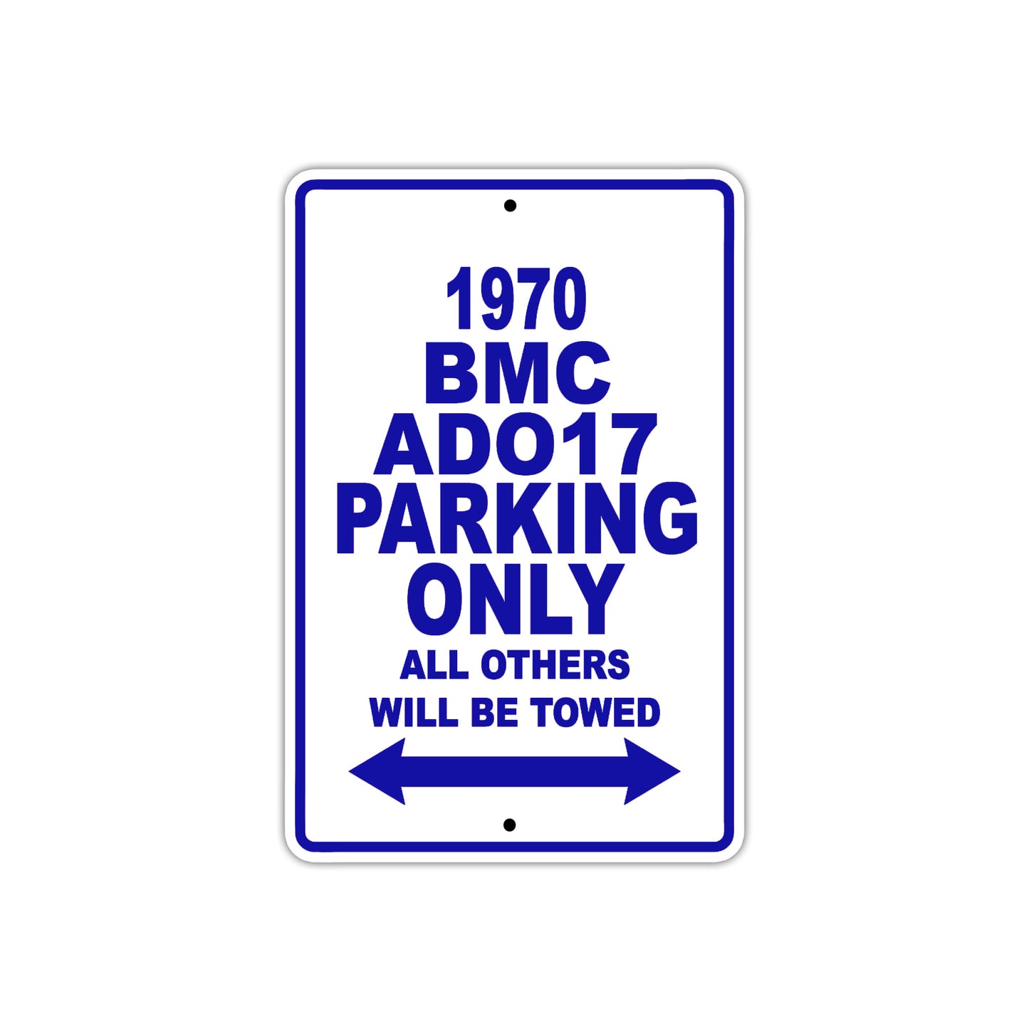1970 BMC ADO17 Car Parking Only All Others Will Be Towed Metal Sign Plate