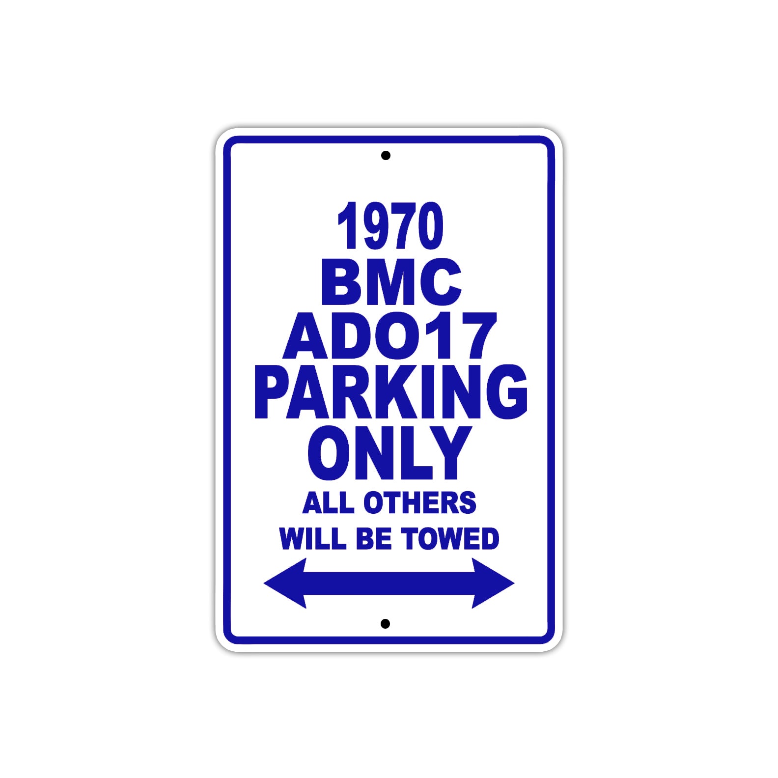 1970 BMC ADO17 Car Parking Only All Others Will Be Towed Metal Sign Plate