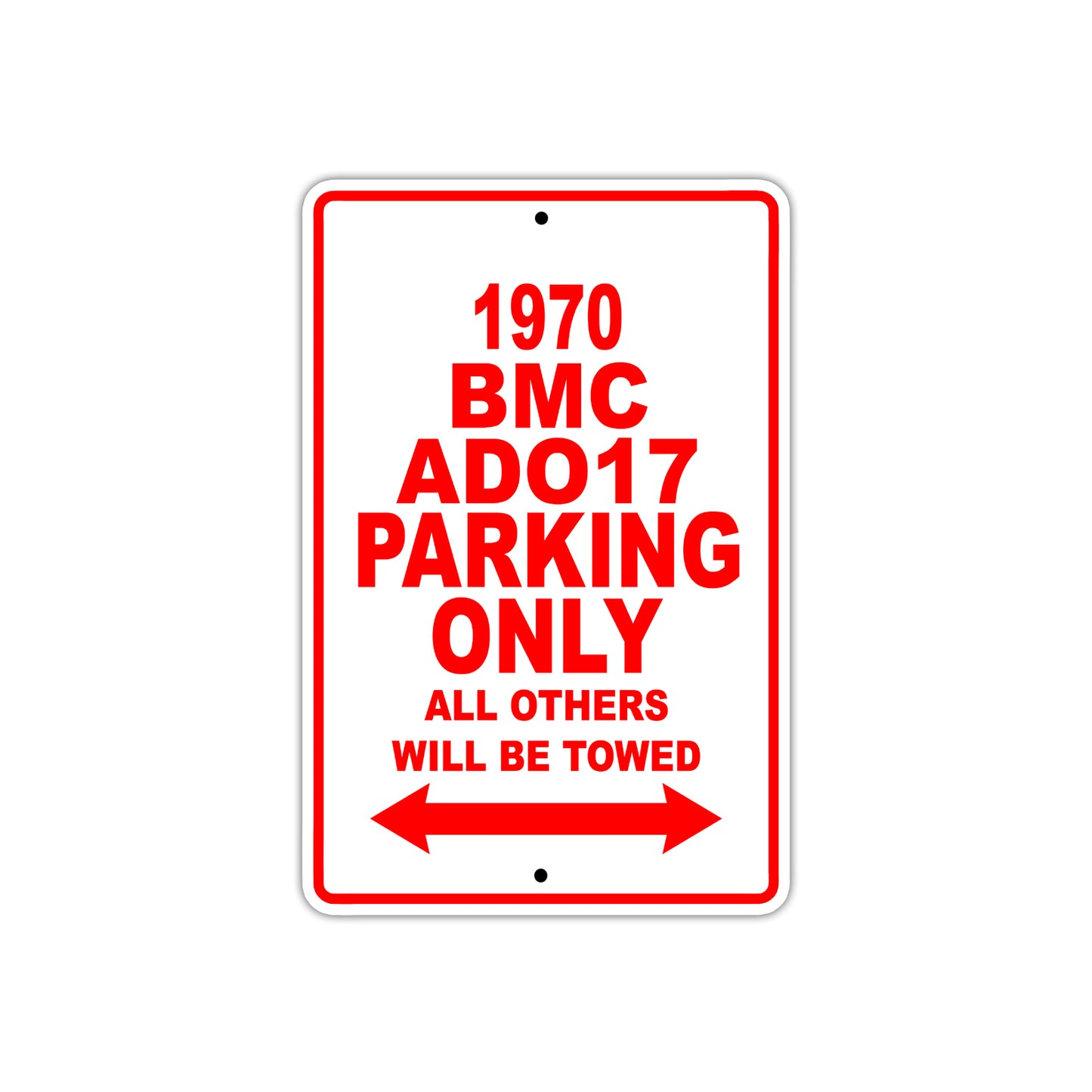 1970 BMC ADO17 Car Parking Only All Others Will Be Towed Sign