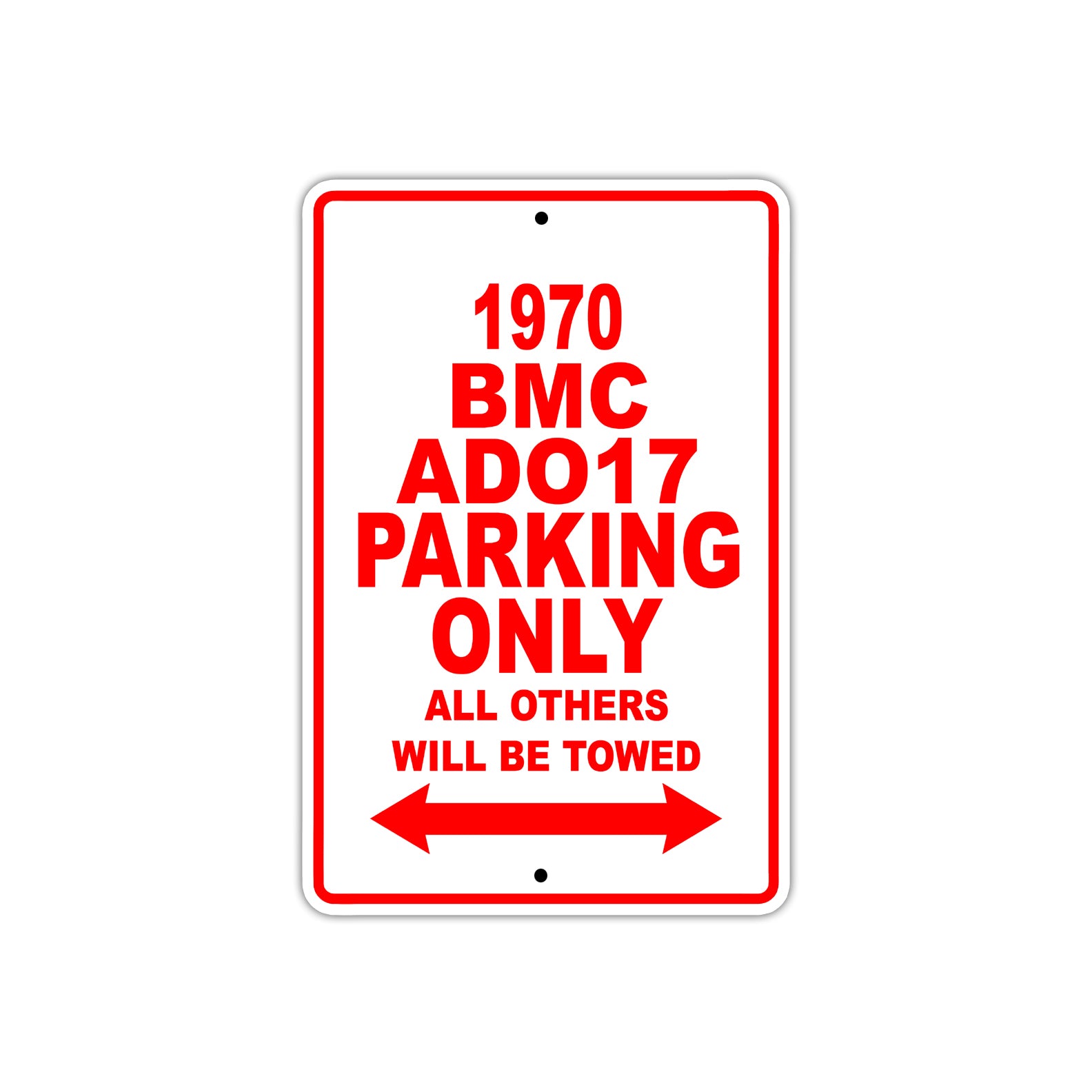 1970 BMC ADO17 Car Parking Only All Others Will Be Towed Sign
