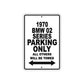 1970 BMW 02 Series Car Parking Only All Others Will Be Towed Metal Sign  