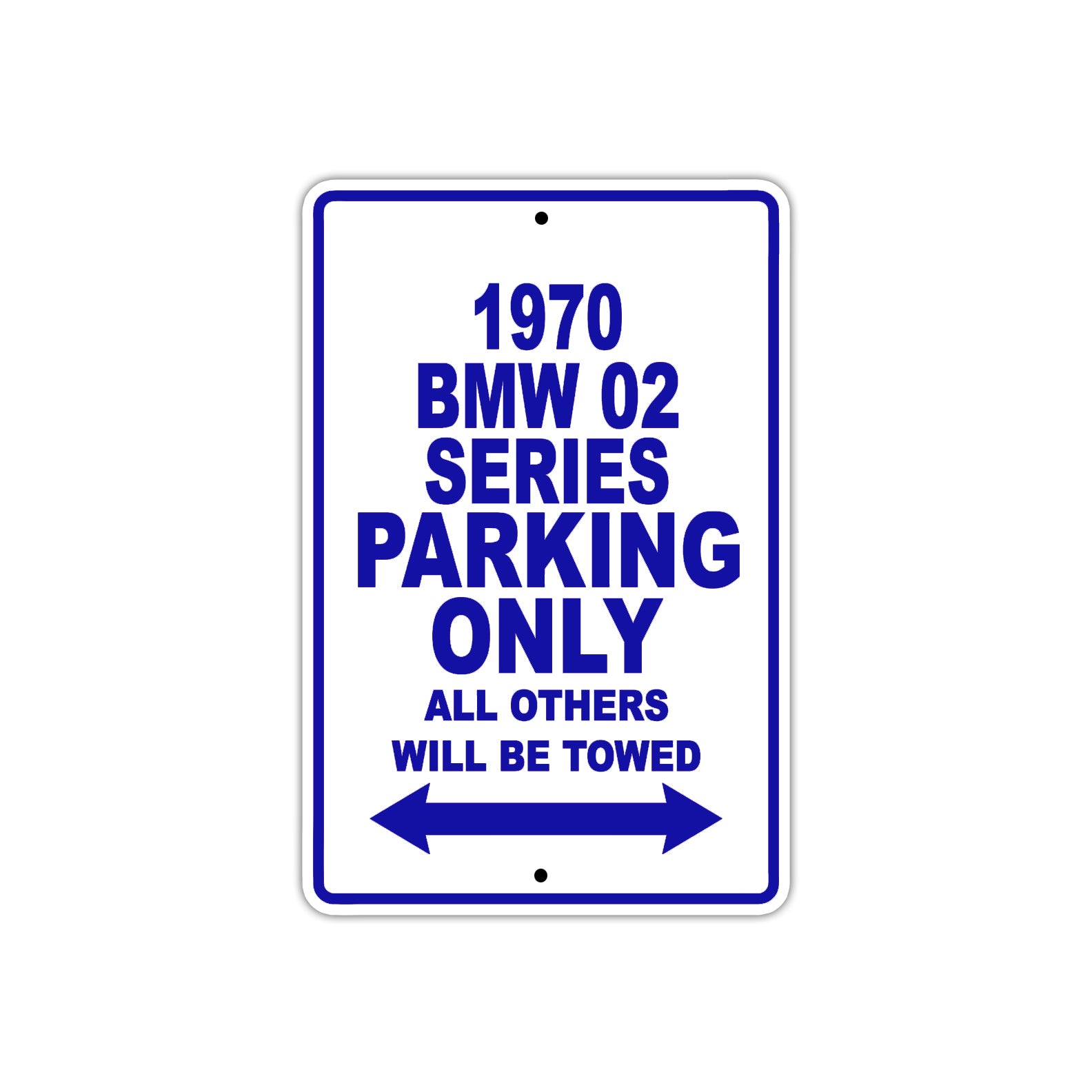 1970 BMW 02 Series Car Parking Only All Others Will Be Towed Metal Sign Plate