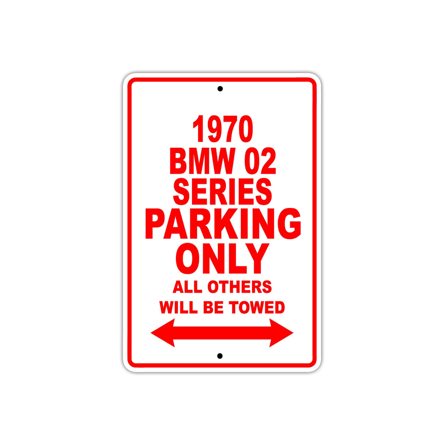 1970 BMW 02 Series Car Parking Only All Others Will Be Towed Sign