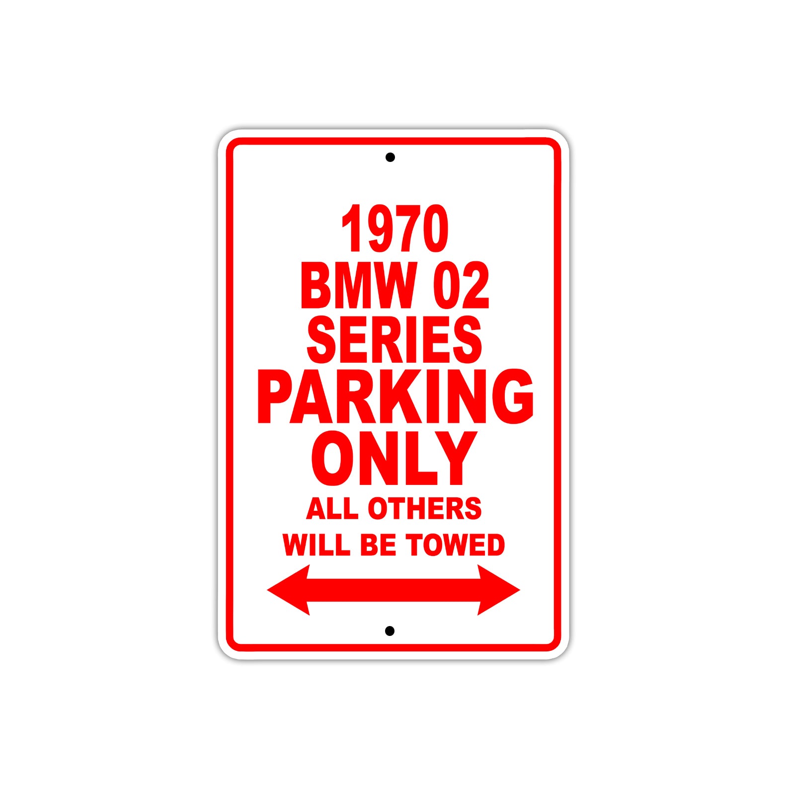 1970 BMW 02 Series Car Parking Only All Others Will Be Towed Sign